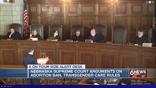 Nebraska Supreme Court hears arguments on abortion ban, trans care rules