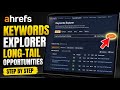How to activate Ahrefs Keywords Explorer for long-tail opportunities - Step By Step