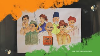 72nd INDEPENDENCE DAY wishes from || FMS DENTAL HOSPITAL || Freedom fighters art ||