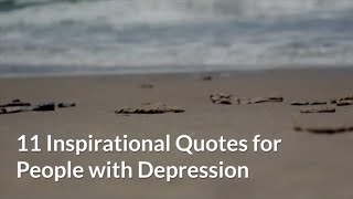 11 Inspirational Quotes for People with Depression | Depression Quotes