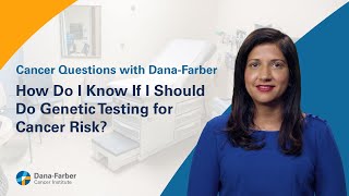 How Do I Know if I Should Do Genetic Testing for Cancer Risk?