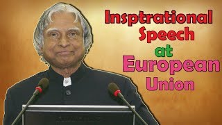 Dr Abdul Kalam's speech in European Union ( Inspiring Speech )