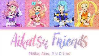 Aikatsu Friends -『Aikatsu Friends』- Maika, Aine, Mio \u0026 Ema