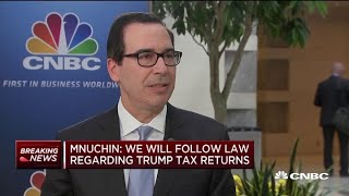 Treasury Secretary Steven Mnuchin: We will follow the law regarding Trump tax returns