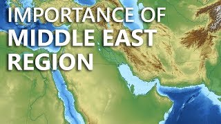 Why is the Middle East so important? - Learn Geography, Resources \u0026 Strategic Importance