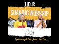 1 HOUR SOAKING WORSHIP WITH SUNMISOLA AGBEBI, YINKA OKELEYE , SEUN DEDE