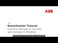 RobotStudio Cloud Tutorial – Changes to Cloud and commit changes to Desktop