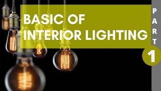 Basic of Lighting | Interior lighting design​