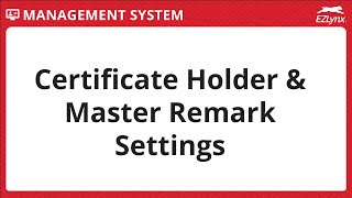 EZLynx 5 - Certificate Holder & Master Remark Settings