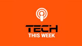 TechThisWeek Episode 02