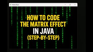 Build The Matrix Effect in Java | Animated Code Rain with Swing (No Libraries)