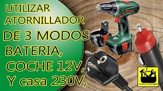 Usar atornillador Bosch con su bateria, Coche 12V y 230V