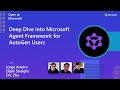 Deep Dive into Microsoft Agent Framework for AutoGen Users