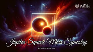 Jupiter Square Mars Synastry - Astro Vista Hub