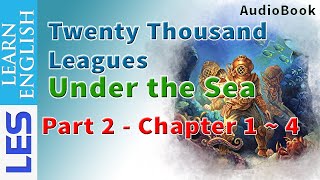 Learn English Through Story 📚 Twenty Thousand Leagues Under the Sea Audiobook Part 2 Chap 01~04