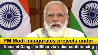 PM Modi inaugurates projects under ‘Namami Gange’ in Bihar via video-conferencing