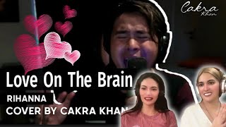 REAKSI Cakra Khan doing a Rihanna Cover of “Love on the Brain” ♥️♥️♥️