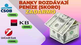 2 BANKY ROZDÁVAJÍCÍ PENÍZE (SKORO) ZADARMO!