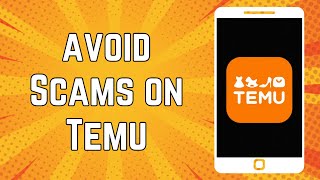 How To Avoid Scams On Temu App