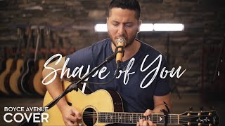 Shape of You - Ed Sheeran (Boyce Avenue acoustic cover) on Spotify & Apple