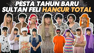 PESTA TAHUN BARU SULTAN FELI HANCUR TOTAL