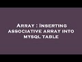 Array : Inserting associative array into mysql table