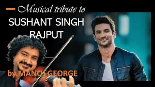 KAUN TUJHE MS Dhoni Songs violin | Tribute to Sushant Singh Rajput by MANOJ GEORGE