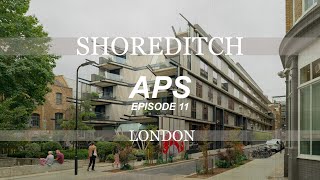 Interesting Architecture In Shoreditch | APS Ep 11