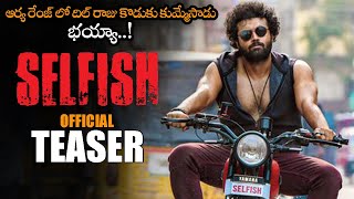 Ashish Reddy Selfish Movie Official Teaser || Dil Raju || Sukumar || 2022 Telugu Trailers || NS