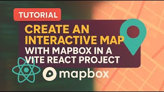 Create an Interactive Map with Mapbox in a Vite React Project | Step-by-Step Tutorial