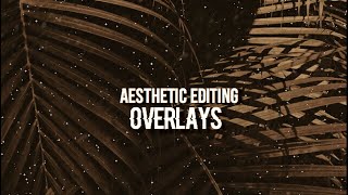 AESTHETIC OVERLAYS FOR EDITING - PART TWO