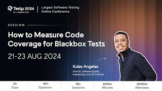 Join Kulas Angeles at TestMu 2024: 🎙️How to Measure Code Coverage for Blackbox Tests