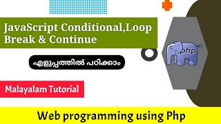 JavaScript Conditional Statements|Loops|Break and Continue|php|malayalam tutorial