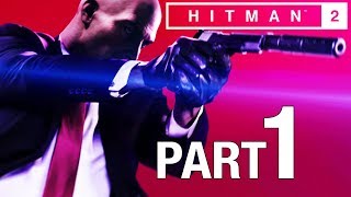 HITMAN 2 Gameplay Walkthrough Part 1 No Commentary - Sniper Assassin [PC/PS4/XB1] 2018 Hitman