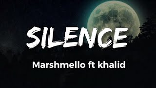 Marshmello ft Khalid - Silence (Lyrics)