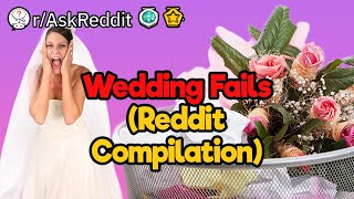 Things You Don’t Want to See at Your Wedding (Reddit Compilation)