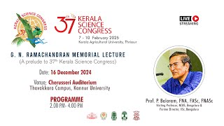 GN RAMACHANDRAN MEMORIAL LECTURE | Prof. P Balaram FNA FASc FNASc Visiting Professor NCBS Banaluru