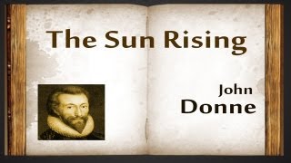 The Sun Rising by John Donne - Poetry Reading