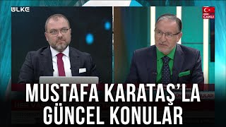 Mustafa Karataş ile Güncel Konular - 13 Aralık 2021