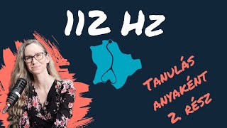 112 Hz - Tanulás anyaként 2. rész (beszélgetés Perényi Grétával)