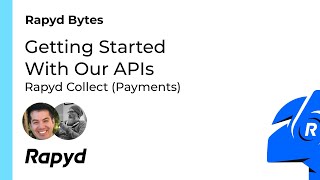 Rapyd Bytes: Make Your First API Call