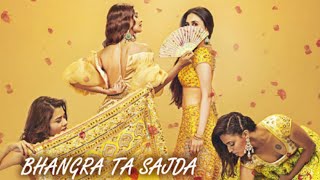 Bhangra Ta Sajda - Full Video | Veere Di Wedding | Kareena, Sonam, Swara, Shikha | Neha Kakkar
