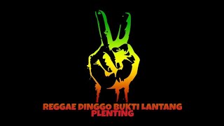 Reggae Dinggo Bukti Om Wawes Cover By Extravagongzo X Lantang Plenthing