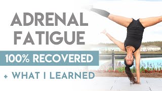 Adrenal Fatigue - 100% Recovered!