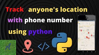 Track phone number location using python | Python project