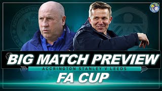 BIG MATCH PREVIEW: ACCRINGTON STANLEY V LEEDS UNITED - FA CUP 4TH ROUND