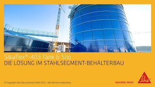 Sikaflex-403 Tank \u0026 Silo – Stahlsegment-Behälterbau (Langversion)