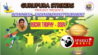 OSCAR TROPHY - 2024 |GURUPURA STRIKERS  | Inter PARISH - UnDERAM CRICKET TOURNMENT