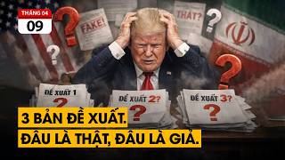 Iran lừa ông Trump bằng cách tung ra 3 bản đề xuất khác nhau. Không biết đâu là thật, đâu là giả.