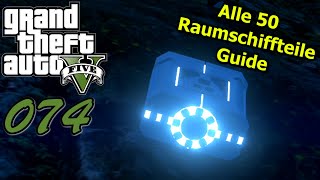 GTA 5 #074 👽 Deutsch 100% ∞ Alle 50 Raumschiffteile Fundorte Guide + Am Rande des Universums